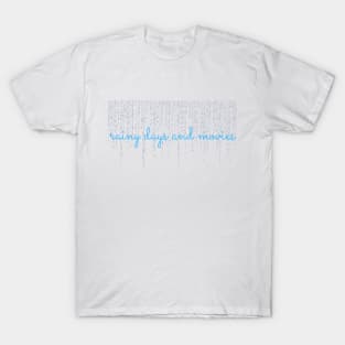 Rainy Days and Movies T-Shirt